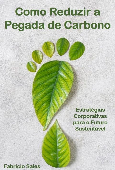 Como Reduzir a Pegada de Carbono(Kobo/電子書)