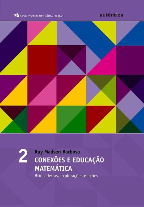 Conexões e educação matemática - Brincadeiras, explorações e ações(Kobo/電子書)