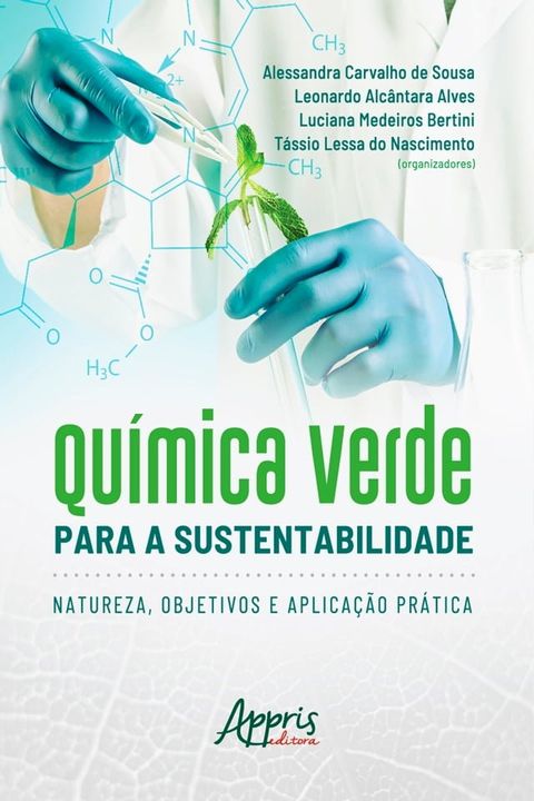 Qu&iacute;mica Verde para a Sustentabilidade: natureza, Objetivos e Aplica&ccedil;&atilde;o Pr&aacute;tica(Kobo/電子書)