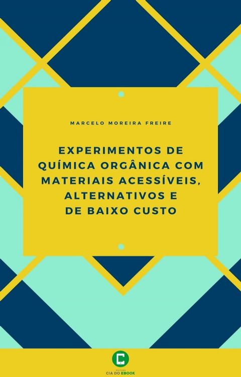 Experimentos de qu&iacute;mica org&acirc;nica com materiais acess&iacute;veis, alternativos e de baixo custo(Kobo/電子書)