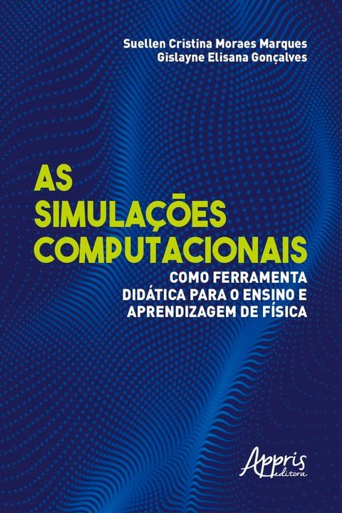 As Simulações Computacionais como Ferramenta Didática para o Ensino e Aprendizagem de Física(Kobo/電子書)