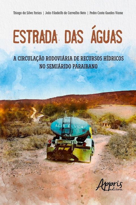 Estrada das águas: a circulação rodoviária de recursos hídricos no semiárido paraibano(Kobo/電子書)