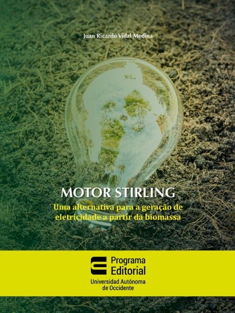 Motor stirling: uma alternativa para a gera&ccedil;&atilde;o de eletricidade a partir da biomassa(Kobo/電子書)