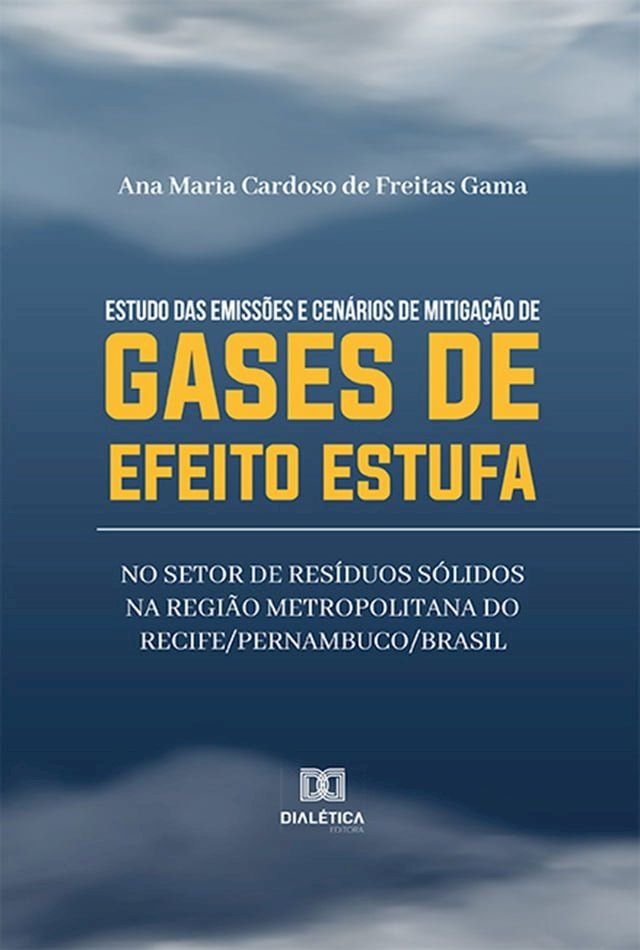  Estudo das emissões e cenários de mitigação de gases de efeito estufa no setor de resíduos sólidos na Região Metropolitana do Recife/Pernambuco/Brasil(Kobo/電子書)