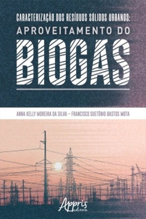 Caracterização dos Resíduos Sólidos Urbanos: Aproveitamento do Biogás(Kobo/電子書)