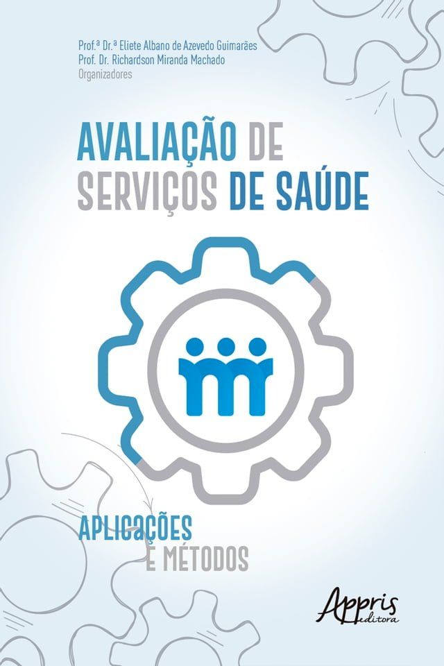  Avaliação de Serviços de Saúde: Aplicações e Métodos(Kobo/電子書)