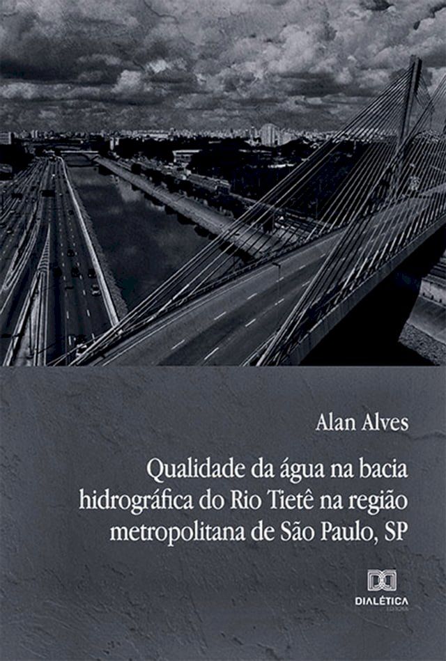  Qualidade da água na bacia hidrográfica do Rio Tietê na região metropolitana de São Paulo, SP(Kobo/電子書)