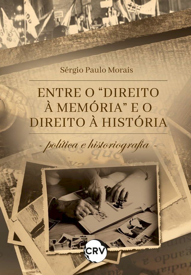  Entre o "Direito à Memória" e o direito à história(Kobo/電子書)