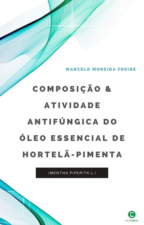 Composição e atividade antifúngica do óleo essencial de hortelã-pimenta (Mentha piperita L.)(Kobo/電子書)