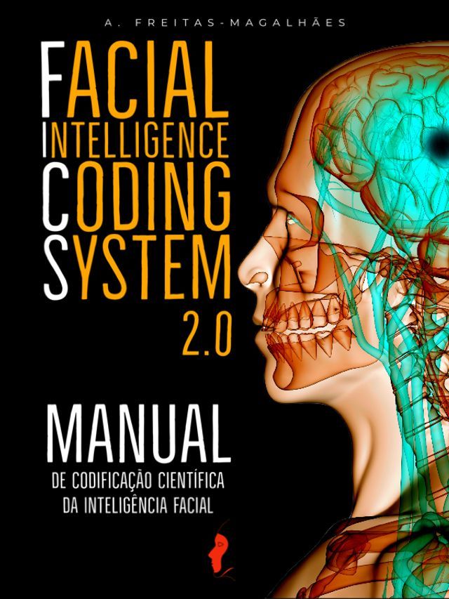  Facial Intelligence Coding System 2.0: Manual de Codifica&ccedil;&atilde;o Cientifica da Intelig&ecirc;ncia Facial(Kobo/電子書)