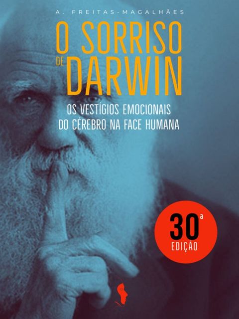 O Sorriso de Darwin: Os Vest&iacute;gios Emocionais do C&eacute;rebro na Face Humana (30&ordf; edi&ccedil;&atilde;o)(Kobo/電子書)