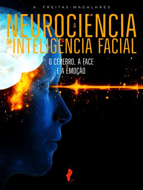 A Neuroci&ecirc;ncia da Intelig&ecirc;ncia Facial(Kobo/電子書)