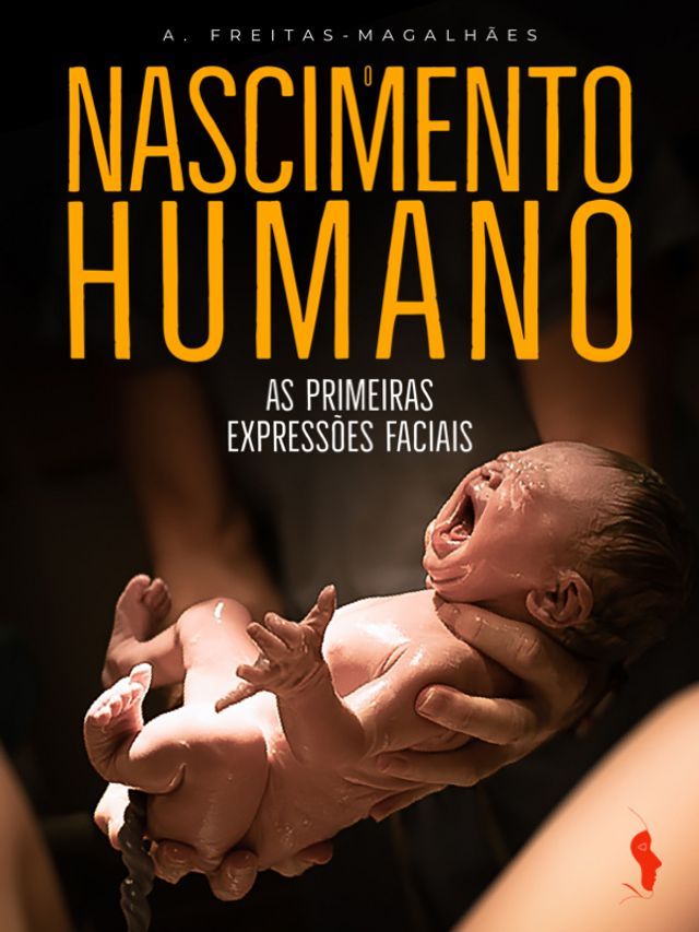  O Nascimento Humano: As Primeiras Express&otilde;es Faciais(Kobo/電子書)