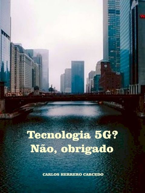 Tecnologia 5G? N&atilde;o, Obrigado(Kobo/電子書)