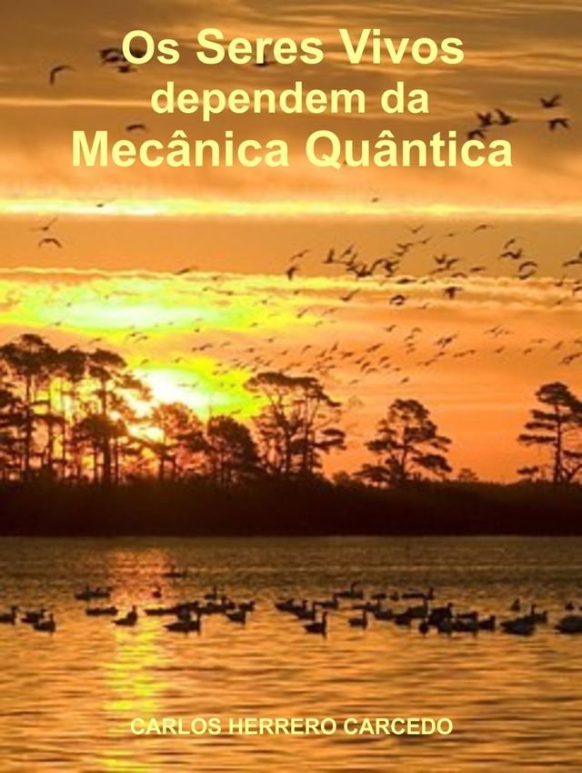  Os Seres Vivos Dependem Da Mecânica Quântica(Kobo/電子書)