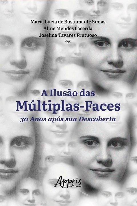 A Ilus&atilde;o das M&uacute;ltiplas-Faces 30 Anos Ap&oacute;s Sua Descoberta(Kobo/電子書)