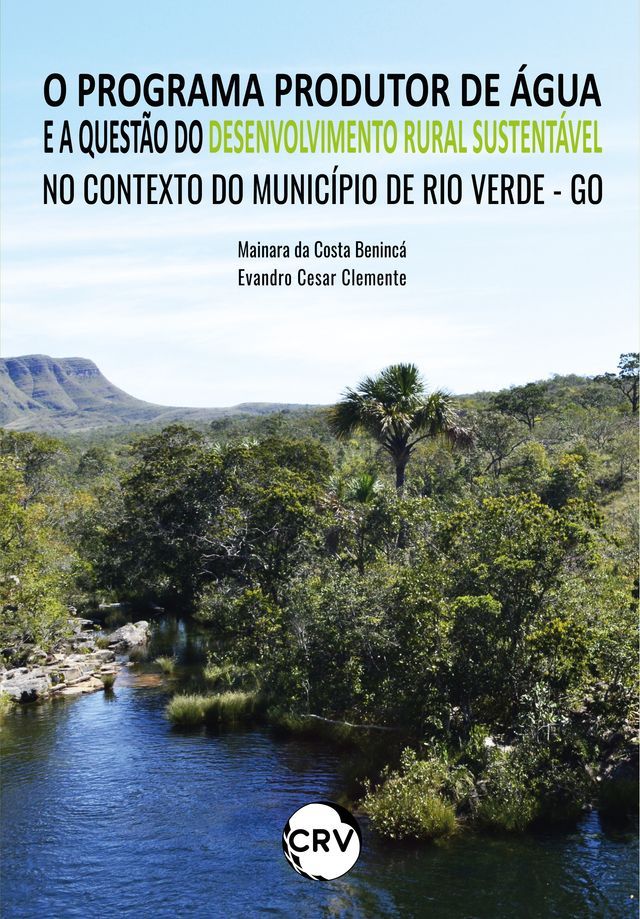  O programa produtor de água e a questão do desenvolvimento rural sustentável no contexto do município de Rio Verde - GO(Kobo/電子書)