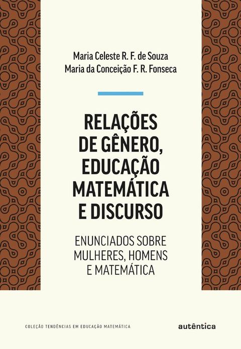 Rela&ccedil;&otilde;es de g&ecirc;nero, educa&ccedil;&atilde;o matem&aacute;tica e discurso(Kobo/電子書)