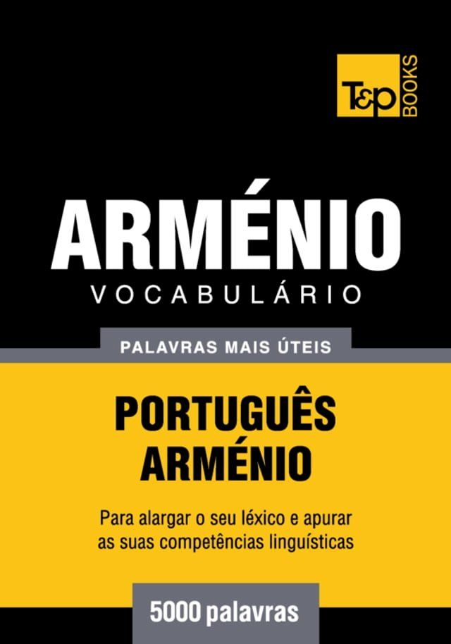  Vocabul&aacute;rio Portugu&ecirc;s-Arm&eacute;nio - 5000 palavras mais &uacute;teis(Kobo/電子書)