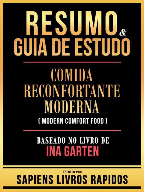 Resumo & Guia De Estudo - Comida Reconfortante Moderna (Modern Comfort Food) - Baseado No Livro De Ina Garten(Kobo/電子書)