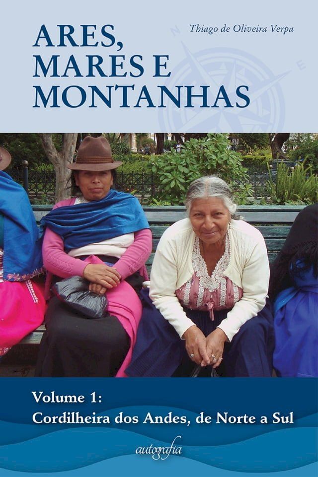  Ares, Mares e Montanhas vol.I: Cordilheira dos Andes, de norte a sul(Kobo/電子書)