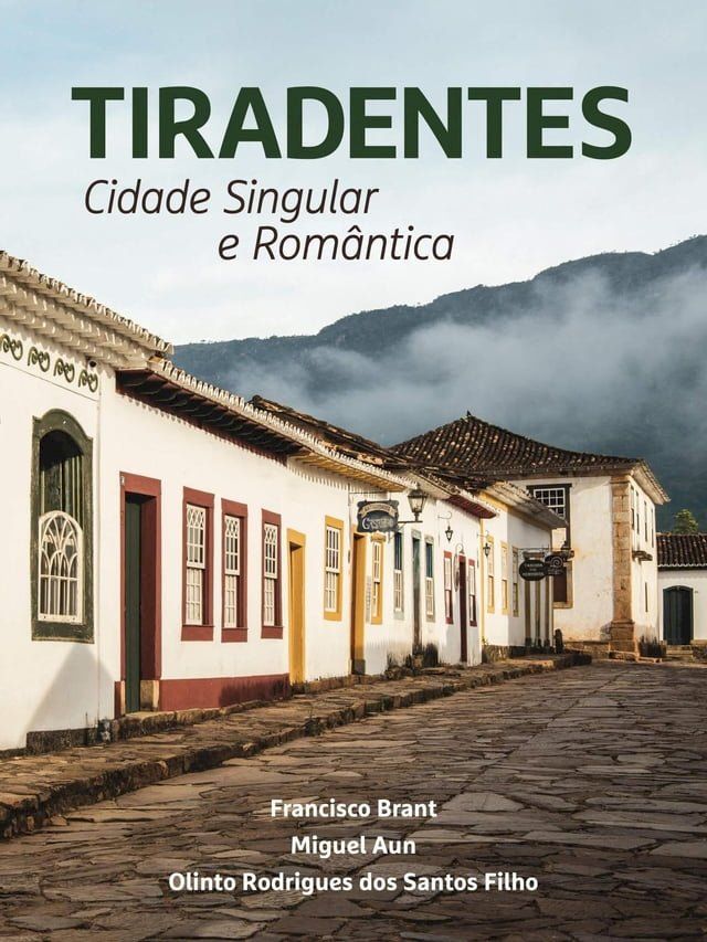  Tiradentes: Cidade Singular e Romântica(Kobo/電子書)