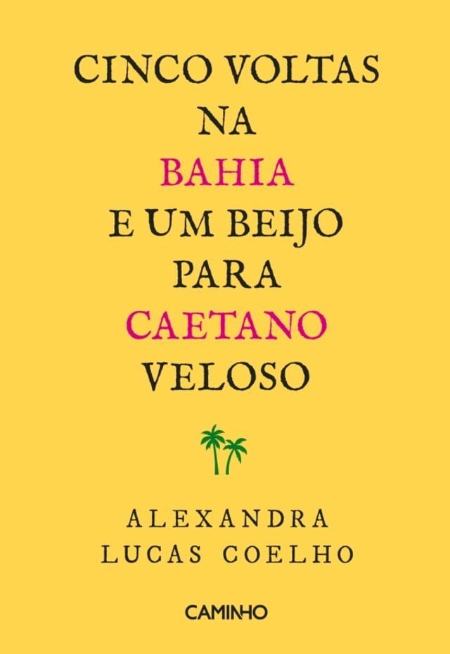  Cinco Voltas na Bahia e Um Beijo para Caetano Veloso(Kobo/電子書)