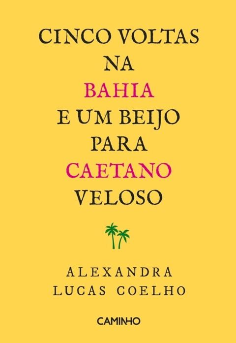 Cinco Voltas na Bahia e Um Beijo para Caetano Veloso(Kobo/電子書)