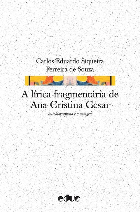 A l&iacute;rica fragment&aacute;ria de Ana Cristina Cesar(Kobo/電子書)