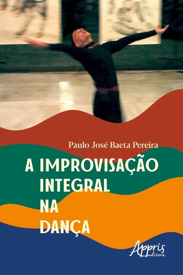  A Improvisação Integral na Dança(Kobo/電子書)