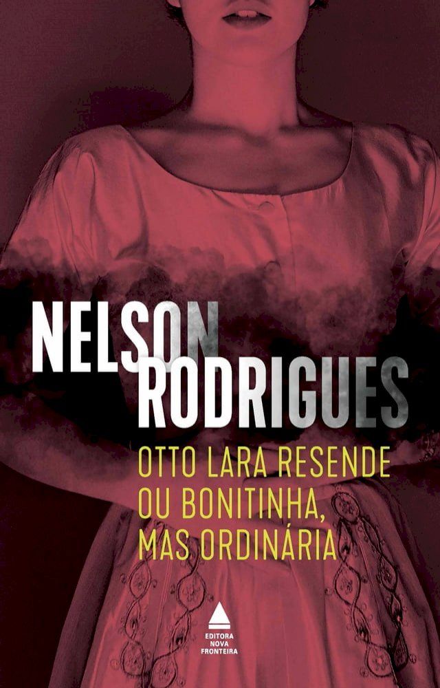  Otto Lara Resende ou Bonitinha, mas ordinária(Kobo/電子書)