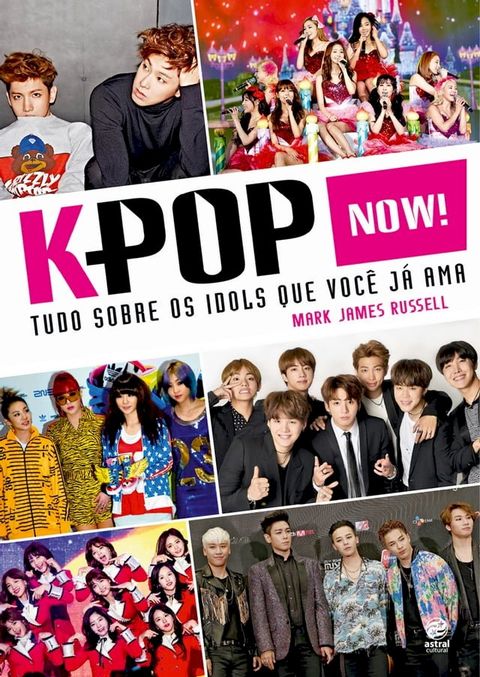 K-Pop Now! Tudo sobre os ídols que você já ama(Kobo/電子書)