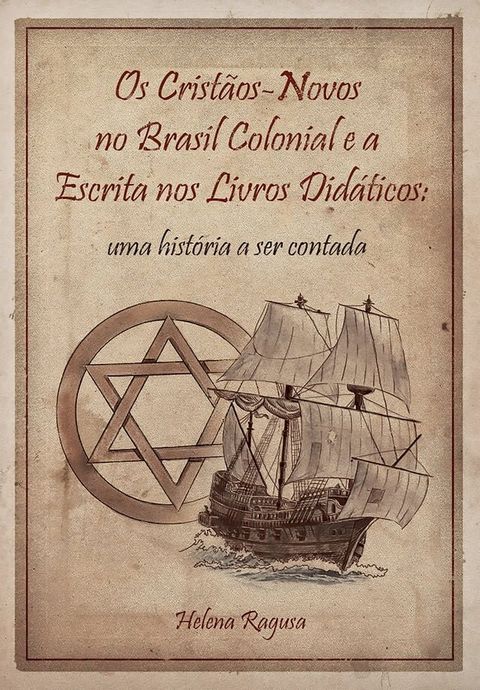 Os crist&atilde;os-novos no Brasil colonial e a escrita nos livros did&aacute;ticos(Kobo/電子書)