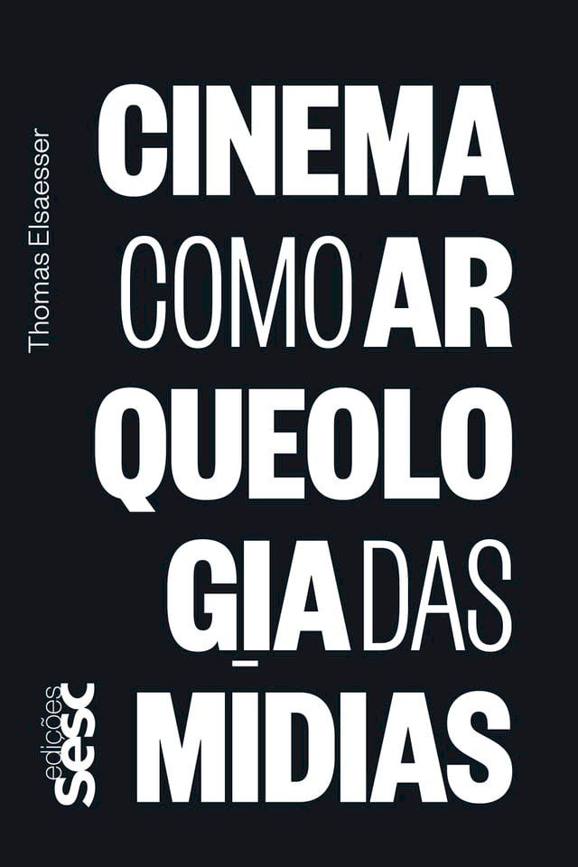  Cinema como arqueologia das mídias(Kobo/電子書)