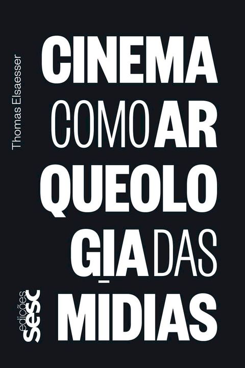 Cinema como arqueologia das m&iacute;dias(Kobo/電子書)