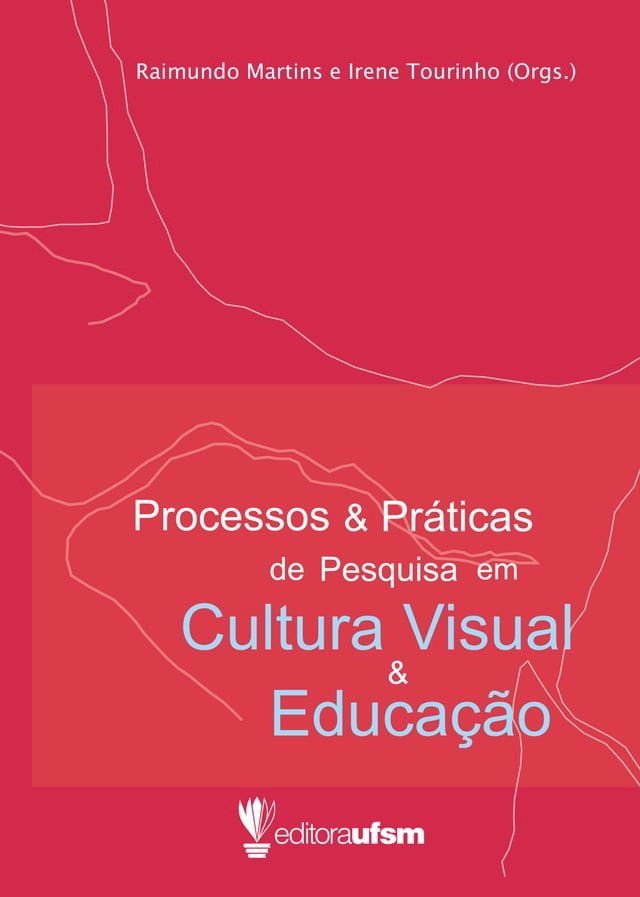  Processos e Práticas de Pesquisa em Cultura Visual e Educação(Kobo/電子書)