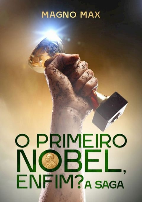 O Primeiro Nobel, Enfim? A Saga(Kobo/電子書)