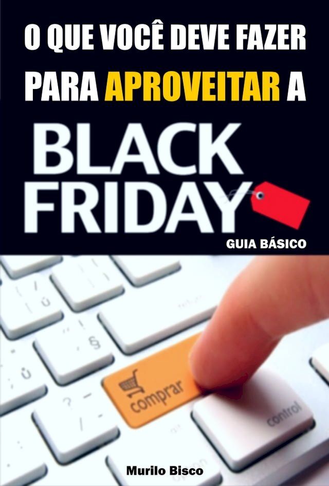  O que voc&ecirc; deve fazer para aproveitar a black friday(Kobo/電子書)