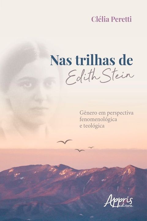 Nas Trilhas de Edith Stein: G&ecirc;nero em Perspectiva Fenomenol&oacute;gica e Teol&oacute;gica(Kobo/電子書)