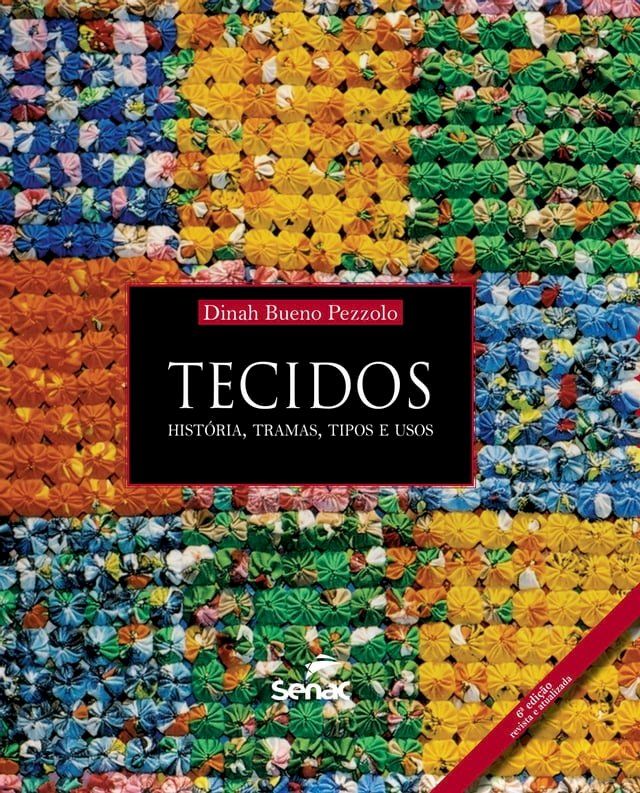  Tecidos: hist&oacute;ria, tramas, tipos e usos(Kobo/電子書)