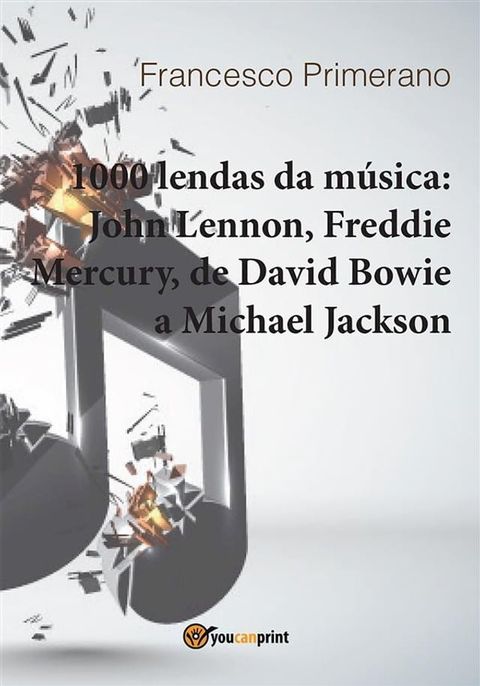 1000 lendas da música: John Lennon, Freddie Mercury, de David Bowie a Michael Jackson(Kobo/電子書)