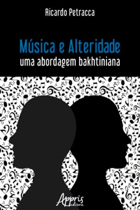 M&uacute;sica e Alteridade: Uma Abordagem Bakhtiniana(Kobo/電子書)