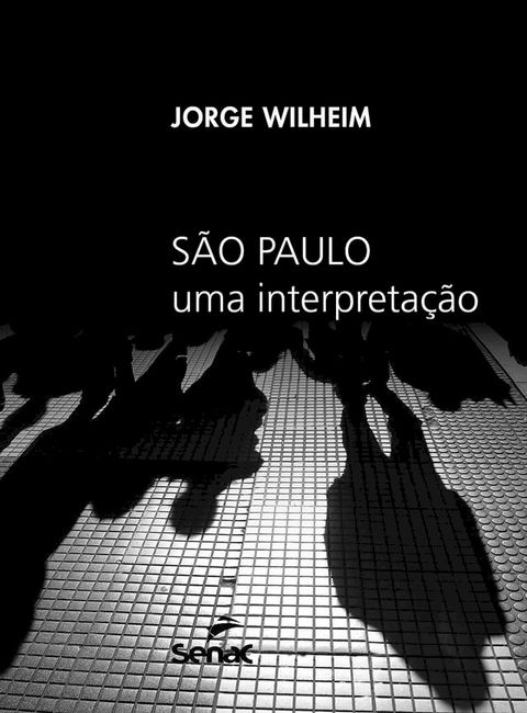 S&atilde;o Paulo: uma interpreta&ccedil;&atilde;o(Kobo/電子書)