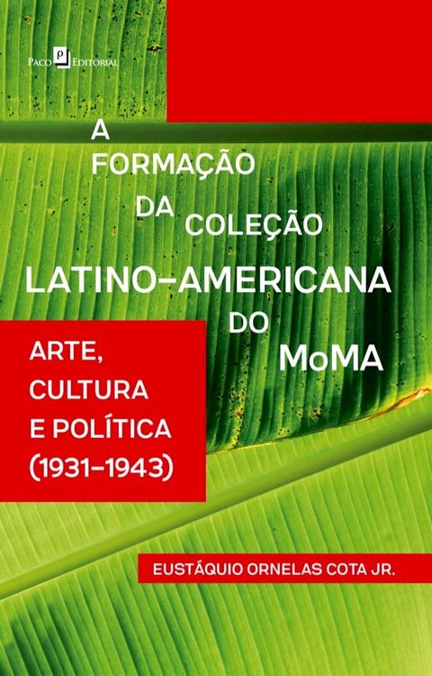 A Formação da Coleção Latino-Americana do MoMA(Kobo/電子書)