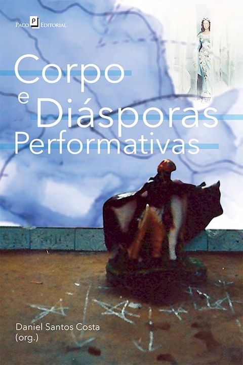 Corpo e Diásporas Performativas(Kobo/電子書)