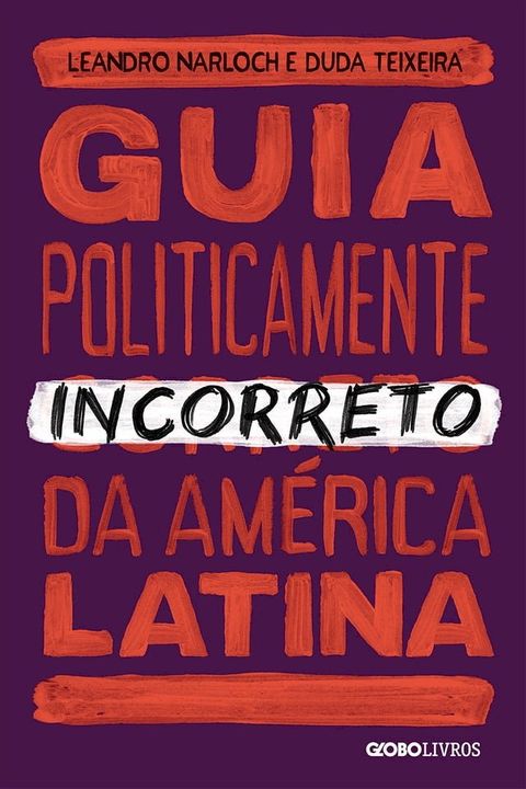 Guia politicamente incorreto da américa latina(Kobo/電子書)