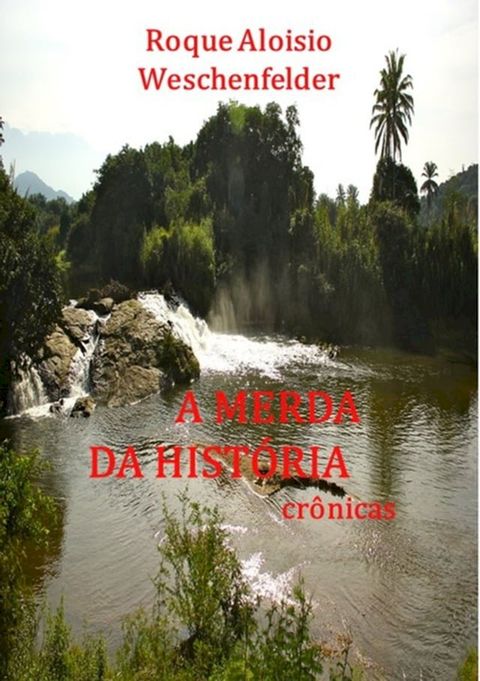 A Merda Da Hist&oacute;ria(Kobo/電子書)