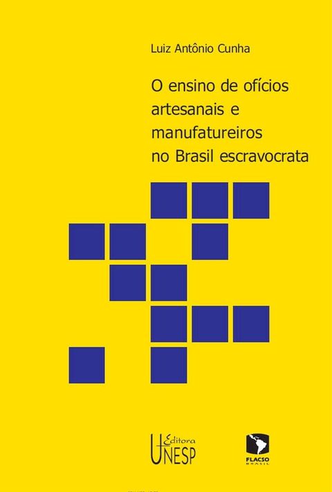 Ensino de of&iacute;cios artesanais e manufatureiros no Brasil escravocrata(Kobo/電子書)