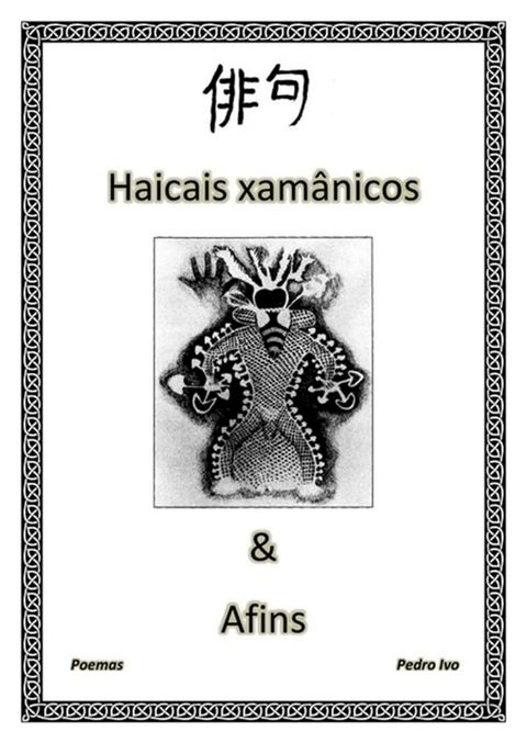 Haicais Xam&acirc;nicos & Afins(Kobo/電子書)