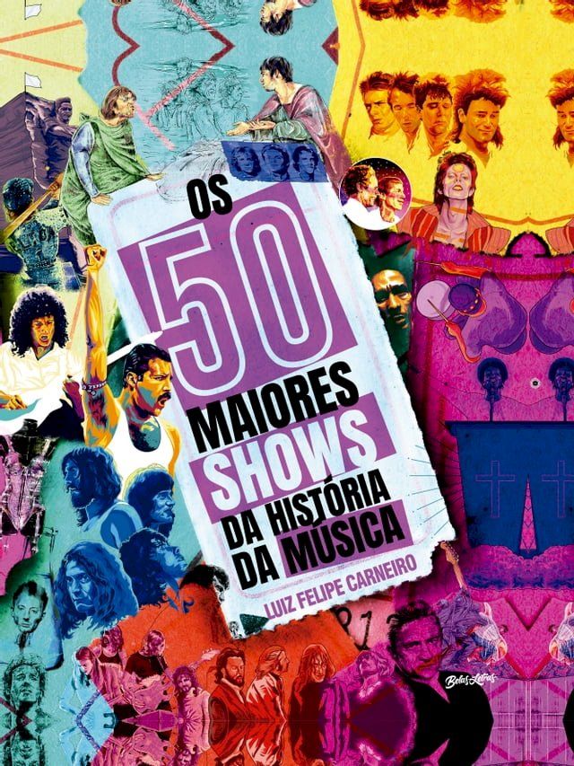  Os 50 maiores shows da hist&oacute;ria da m&uacute;sica(Kobo/電子書)